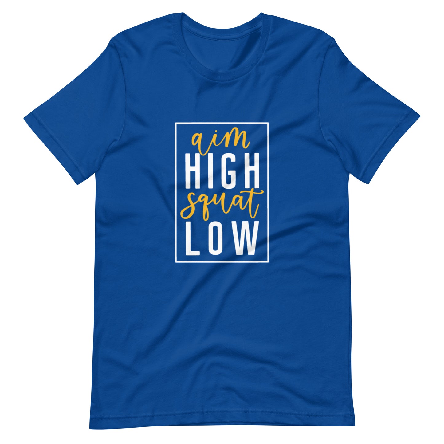Aim high squat low Unisex Tee The Workout Inspiration