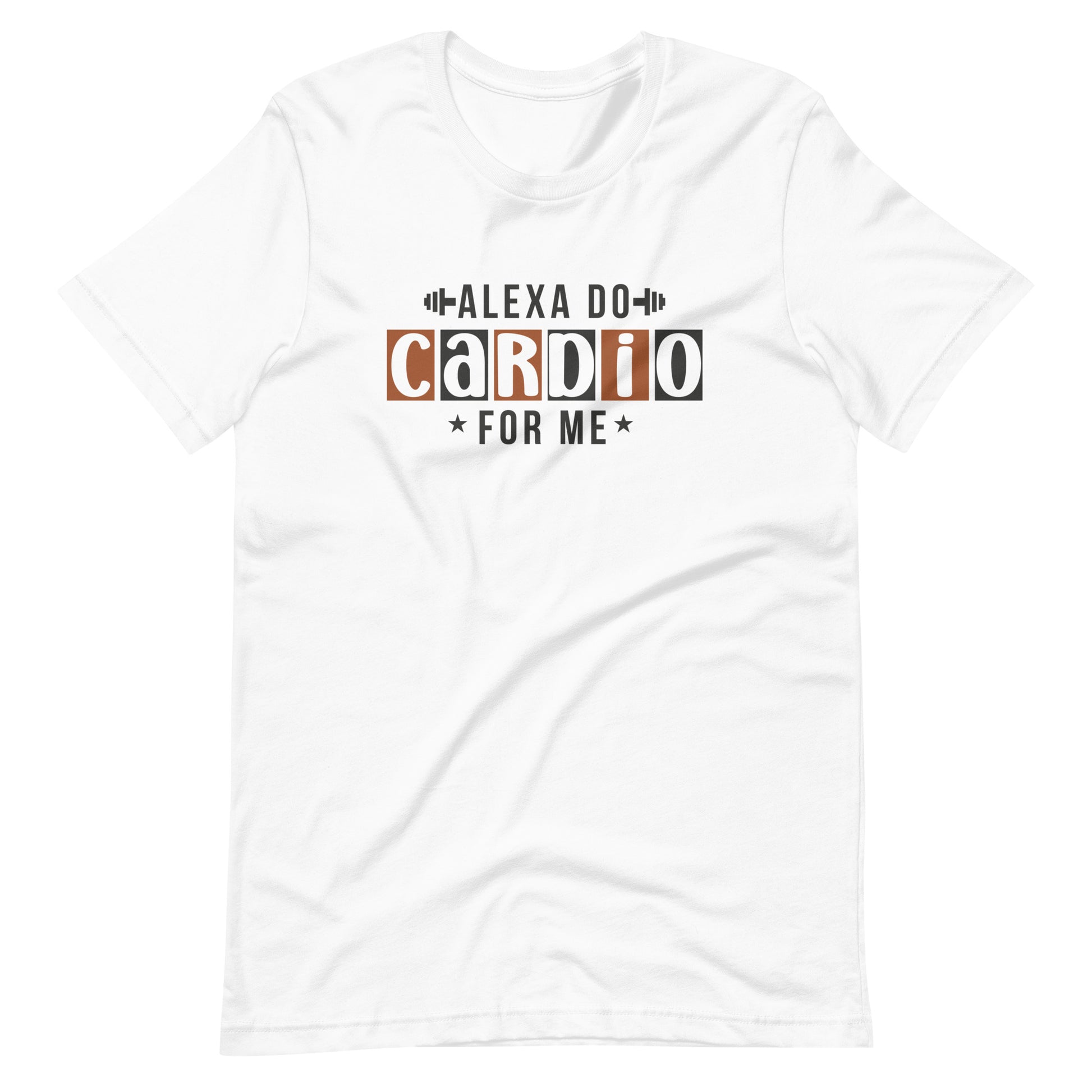 Alexa do cardio for me unisex t-shirt The Workout Inspiration